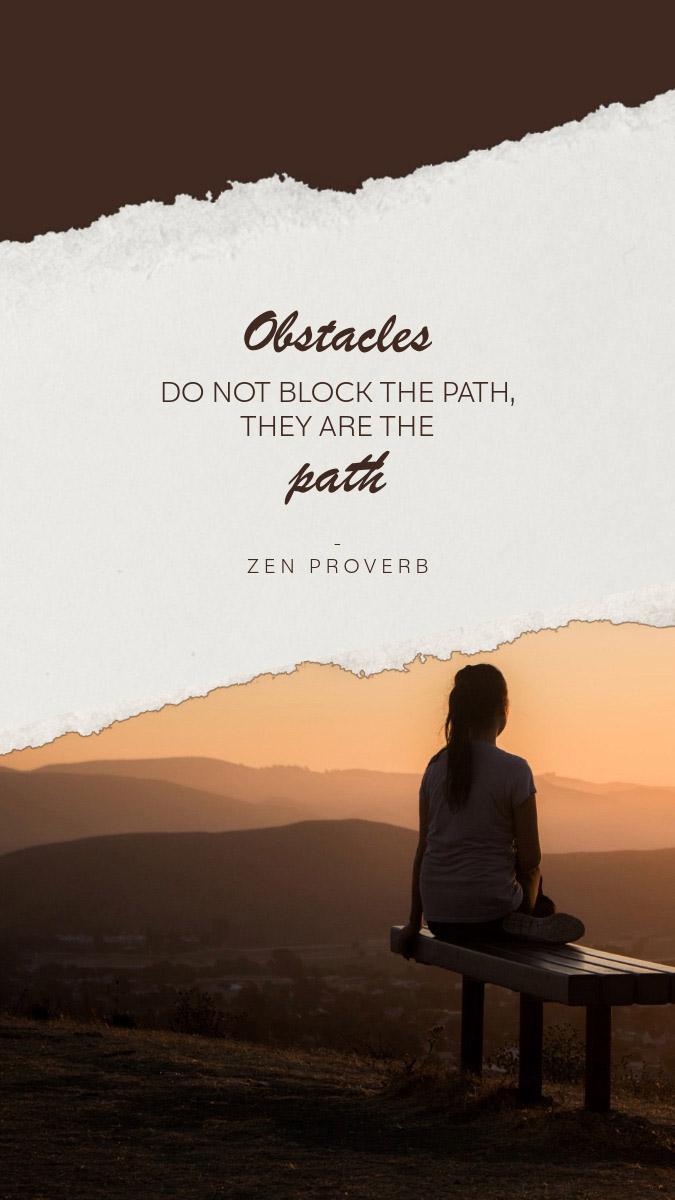 Obstacles do not block the path they are the path